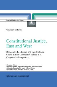 Book Cover for Constitutional Justice, East and West by Wojciech Sadurski