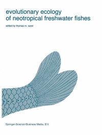 Book Cover for Evolutionary Ecology of Neotropical Freshwater Fishes by TM Zaret