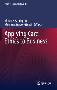 Book Cover for Applying Care Ethics to Business by Maurice Hamington, Maureen SanderStaudt
