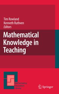 Book Cover for Mathematical Knowledge in Teaching by Tim Rowland, Kenneth Ruthven