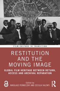 Book Cover for Restitution and the Moving Image by Nikolaus Perneczky, Cecilia Valenti
