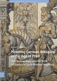 Book Cover for Picturing German Antiquity in the Age of Print by Rachel Carlisle