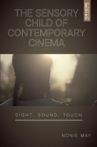 Book Cover for The Sensory Child of Contemporary Cinema by Nonie N May