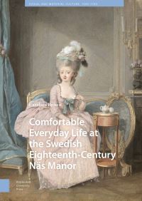 Book Cover for Comfortable Everyday Life at the Swedish Eighteenth-Century Näs Manor by Carolina Brown