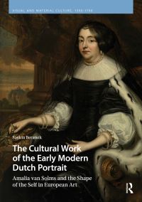 Book Cover for The Cultural Work of the Early Modern Dutch Portrait by Saskia Beranek