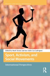 Book Cover for Sport, Activism, and Social Movements by Mark Turner, Jan Andre Lee Ludvigsen