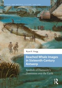 Book Cover for Beached Whale Images in Sixteenth-Century Antwerp by Ryan E Gregg