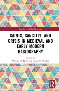Book Cover for Saints, Sanctity, and Crisis in Medieval and Early Modern Hagiography by Nikolas Hoel, Lydia Walker