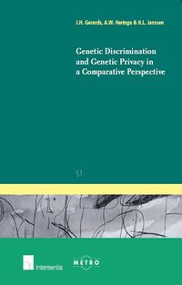 Book Cover for Genetic Discrimination and Genetic Privacy in a Comparative Perspective by J H Gerards, A W Heringa, H L Janssen