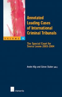 Book Cover for Annotated Leading Cases of International Criminal Tribunals. Volume 9 The Special Court for Sierra Leone 2003-2004 by André Klip, Göran Sluiter