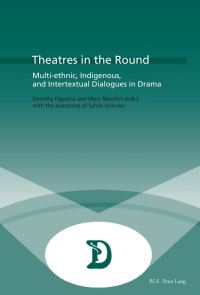 Book Cover for Theatres in the Round by Dorothy Matilda Figueira, Marc Maufort, Sylvie Vranckx