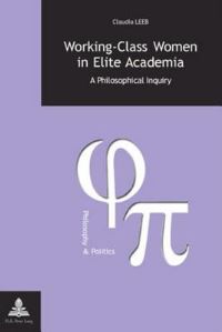 Book Cover for Working-Class Women in Elite Academia by Claudia Leeb