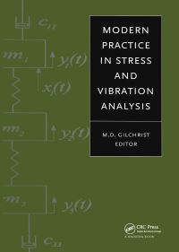 Book Cover for Modern Practice in Stress and Vibration Analysis by MD Gilchrist
