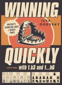 Book Cover for Winning Quickly With 1.B3 and 1 ... B6 by Ilya Odessky
