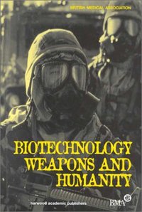 Book Cover for Biotechnology, Weapons and Humanity by British Medical Association