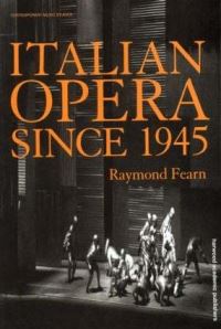 Book Cover for Italian Opera Since 1945 by Raymond Fearn