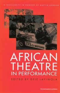 Book Cover for African Theatre in Performance by Dele Layiwola