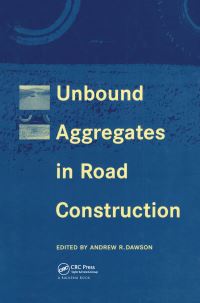 Book Cover for Unbound Aggregates in Roads by Andrew Dawson