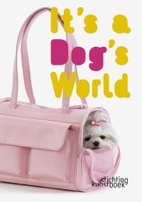Book Cover for It's a Dog's World by Karolien Van Cauwelaert