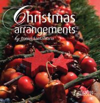 Book Cover for Christmas Arrangements by Daniel Santamaria by Daniel Santamaria, Roser Bofill, Francesc Porres