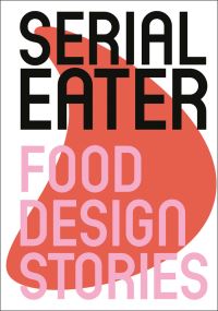Book Cover for Serial Eater by Benjamin Stoz, Belgium Centre dinnovation et de design Hornu
