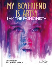 Book Cover for My Boyfriend Is Artsy, I Am the Fashionista by Leen Demeester, Jessica Garnetti Khalaf