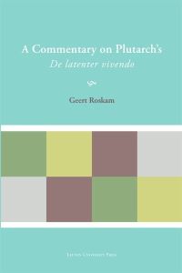 Book Cover for A Commentary on Plutarch's De Latenter Vivendo by Geert Roskam