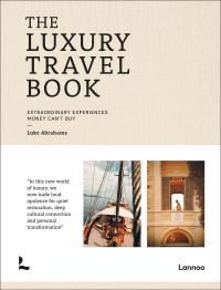 Book Cover for The Luxury Travel Book by Luke Abrahams