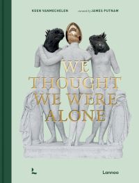 Book Cover for We Thought We Were Alone by Koen Vanmechelen