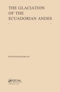 Book Cover for The Glaciation of the Ecuadorian Andes by Stefan Hastenrath