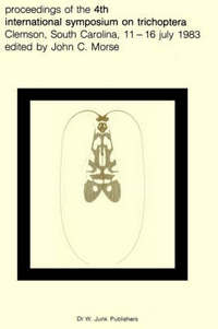 Book Cover for Proceedings of the Fourth International Symposium on Trichoptera, Clemson, South Carolina, 11-16 July 1983 by International Symposium on Trichopter, John C Morse