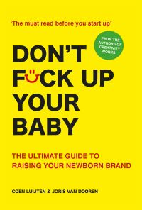 Book Cover for Don't Fck Up Your Baby by Coen Luijten, Joris van Dooren