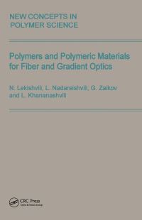 Book Cover for Polymers and Polymeric Materials for Fiber and Gradient Optics by L Nadareishvili, N Lekishvili, Gennady Zaikov, L Khananashvili