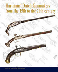 Book Cover for Hartmans' Dutch Gunmakers From The 15th To The 20th Century by Guus de Vries, Bas Martens