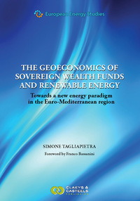 Book Cover for European Energy Studies Volume III: The Geoeconomics of Sovereign Wealth Funds and Renewable Energy by Simone Tagliapietra