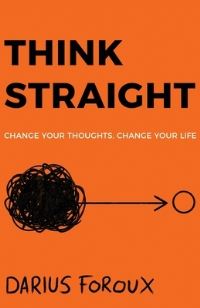 Book Cover for Think Straight by Darius Foroux
