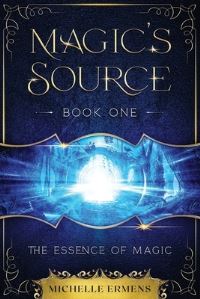 Book Cover for The Essence of Magic by Michelle Ermens