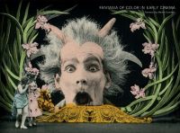 Book Cover for Fantasia of Color in Early Cinema by Tom Gunning, Joshua Yumibe, Giovanna Fossati, Jonathon Rosen, EYE Film Instituut Nederland