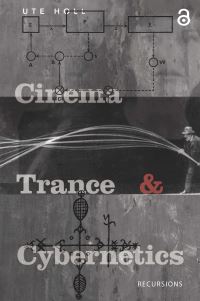 Book Cover for Cinema, Trance and Cybernetics by Ute Holl