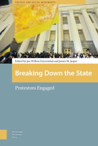 Book Cover for Breaking Down the State by Jan Willem Duyvendak, James Jasper, Kivanç Atak, Clifford Bob, Vince Boudreau, Christian Bröer, Hélène Combes, David Cunningham, Donatella Porta, Brian Doherty, Jack Goldstone, Graeme Hayes, Katherine
