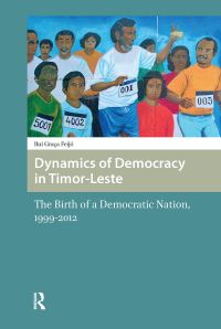 Book Cover for Dynamics of Democracy in Timor-Leste by Rui Feijo