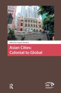 Book Cover for Asian Cities by Gregory Bracken, Thomas Daniell, Cesar Ducruet, Senia Febrica, Elmo Gonzaga, Max Hirsh, Faye Kleeman, KahWee Lee, Wilson Wai Lee, William Logan, Minna Maljakka, Ying Zhou