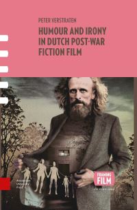 Book Cover for Humour and Irony in Dutch Post-War Fiction Film by Peter Verstraten