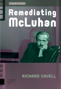 Book Cover for Remediating McLuhan by Richard Cavell