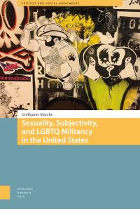 Book Cover for Sexuality, Subjectivity, and LGBTQ Militancy in the United States by Guillaume Marche