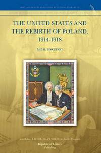 Book Cover for The United States and the Rebirth of Poland, 1914-1918 by Richard V Damms