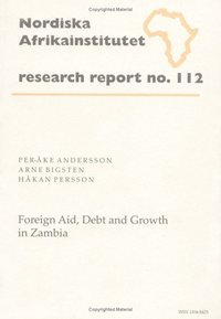 Book Cover for Foreign Aid, Debt, and Growth in Zambia by PerÂke Andersson, Arne Bigsten, Håkan Persson, Nordiska Afrikainstitutet