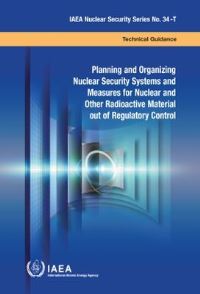 Book Cover for Planning and Organizing Nuclear Security Systems and Measures for Nuclear and Other Radioactive Material Out of Regulatory Control by International Atomic Energy Agency
