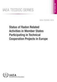 Book Cover for Status of Radon Related Activities in Member States Participating in Technical Cooperation Projects in Europe. 10 by International Atomic Energy Agency
