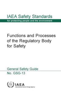 Book Cover for Functions and Processes of the Regulatory Body for Safety by International Atomic Energy Agency
